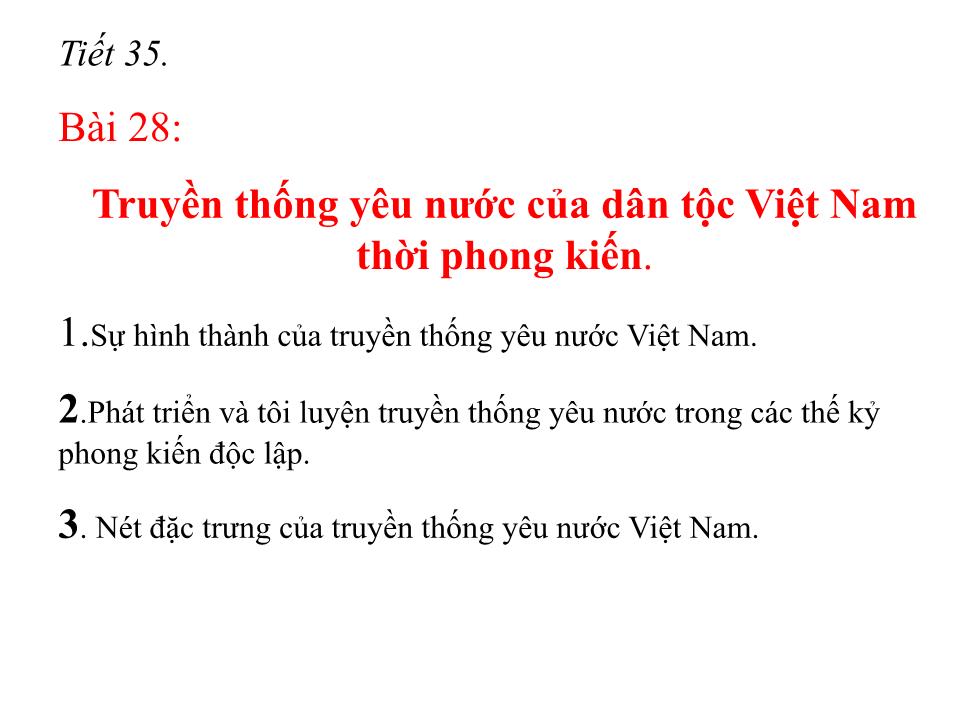 Bài giảng Lịch sử Lớp 10 - Tiết 35, Bài 28: Truyền thống yêu nước của dân tộc Việt Nam thời phong kiến trang 4