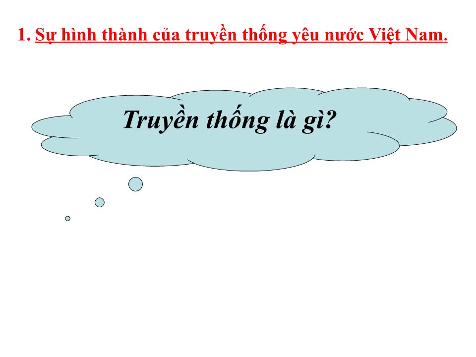 Bài giảng Lịch sử Lớp 10 - Tiết 35, Bài 28: Truyền thống yêu nước của dân tộc Việt Nam thời phong kiến trang 5