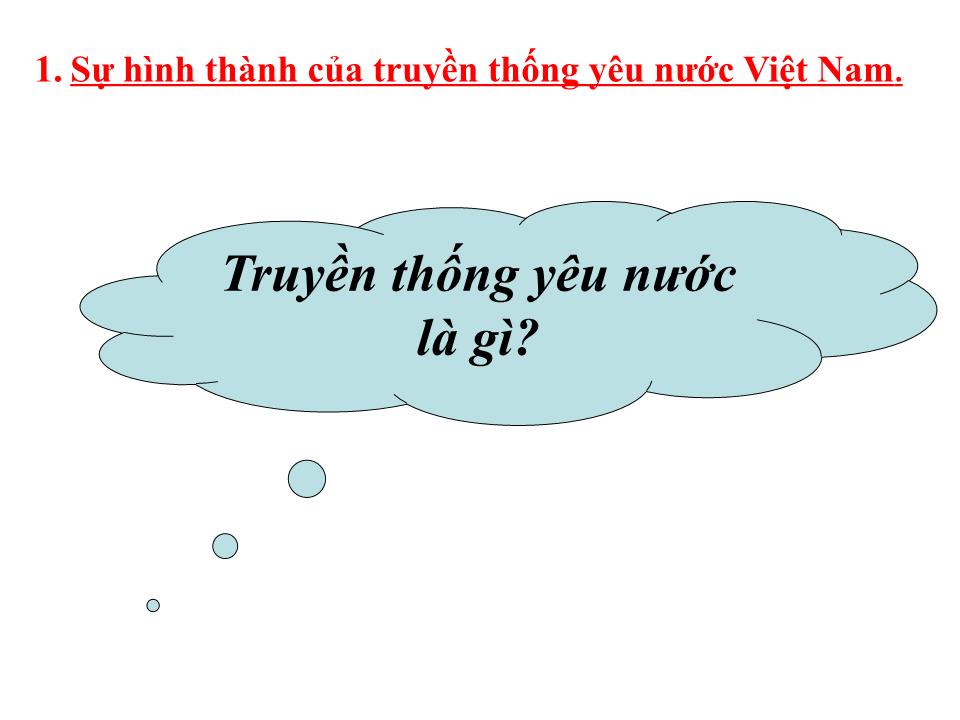 Bài giảng Lịch sử Lớp 10 - Tiết 35, Bài 28: Truyền thống yêu nước của dân tộc Việt Nam thời phong kiến trang 6