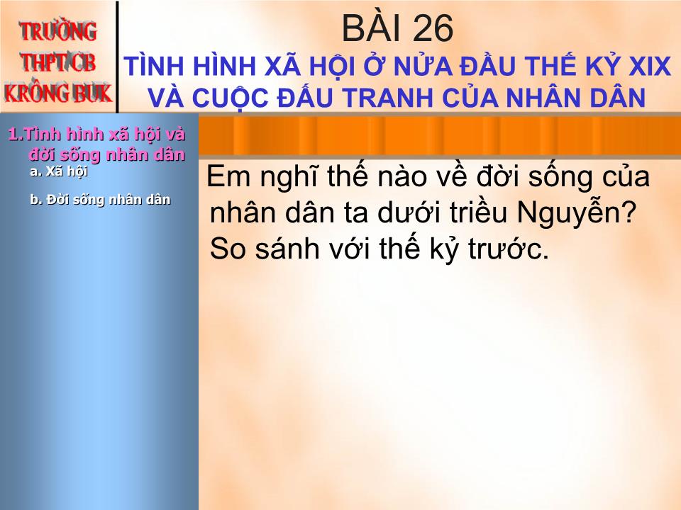 Bài giảng Lịch sử Lớp 10 - Tiết 32, Bài 26: Tình hình xã hội ở nửa đầu thế kỷ XIX và cuộc đấu tranh của nhân dân trang 5