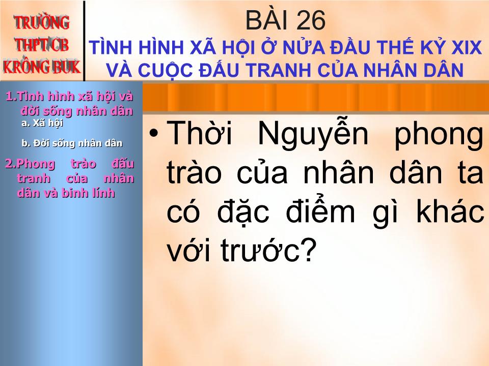 Bài giảng Lịch sử Lớp 10 - Tiết 32, Bài 26: Tình hình xã hội ở nửa đầu thế kỷ XIX và cuộc đấu tranh của nhân dân trang 8