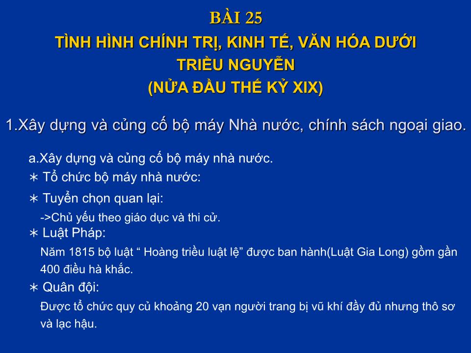 Bài giảng Lịch sử Lớp 10 - Tiết 31, Bài 25: Tình hình chính trị, kinh tế, văn hóa dưới triều Nguyễn (nửa đầu thế kỷ XIX) trang 7