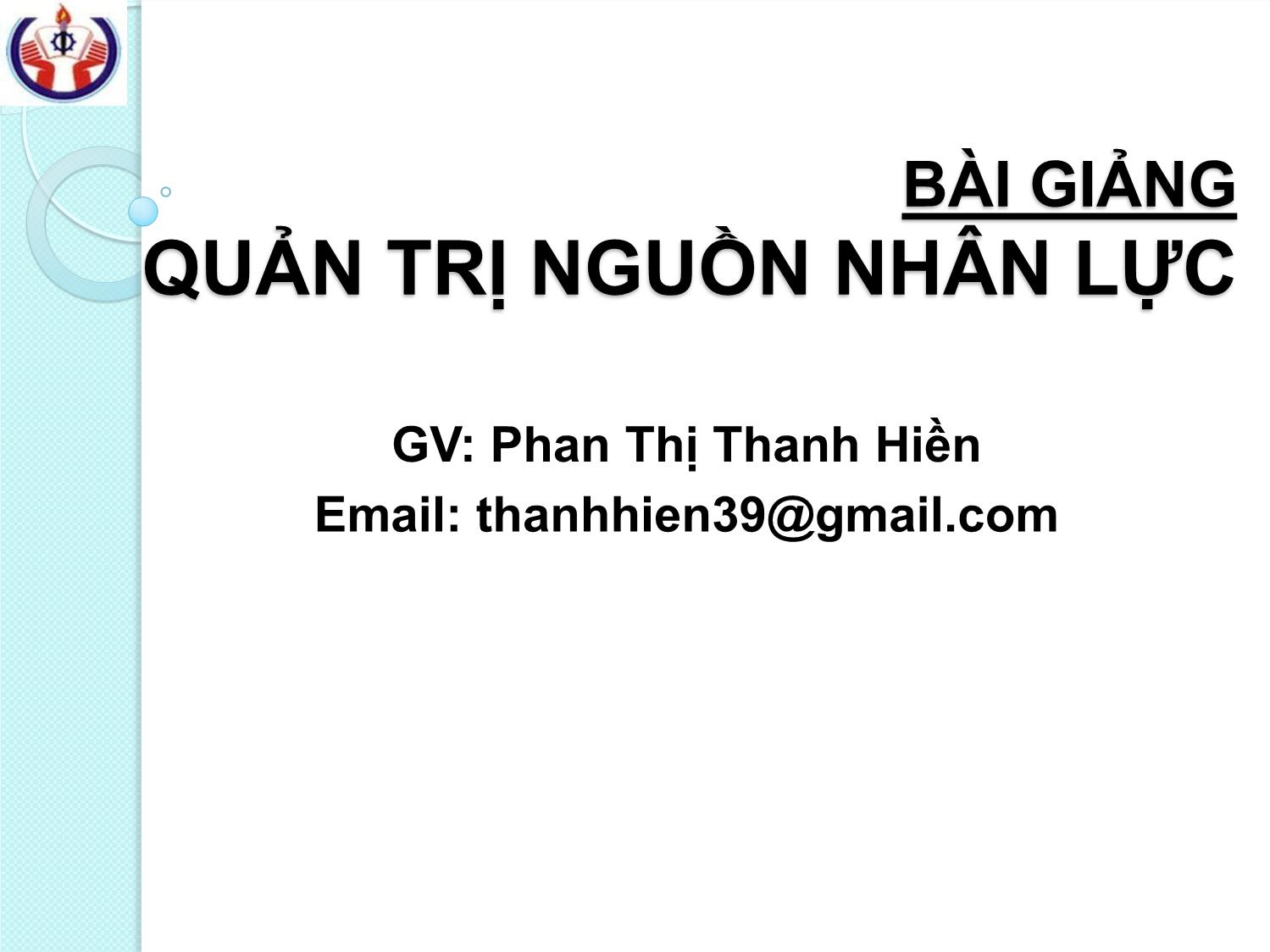 Bài giảng Quản trị nguồn nhân lực - Chương I: Khái quát chung về Quản trị nguồn nhân lực trang 1