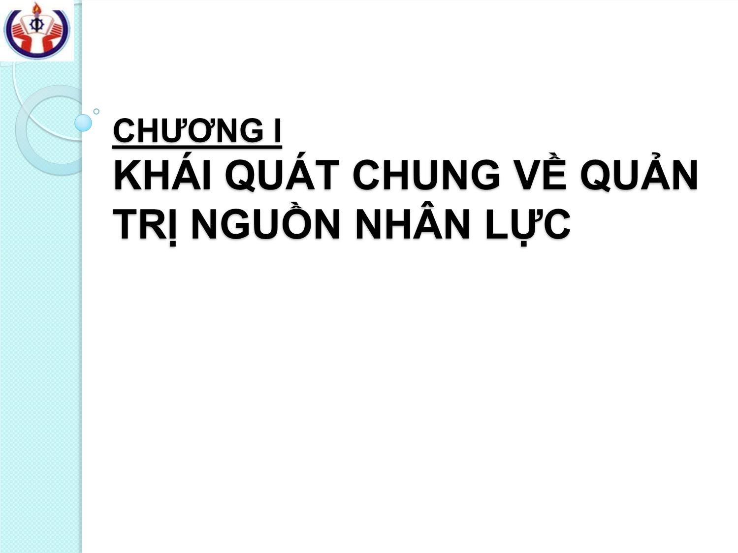 Bài giảng Quản trị nguồn nhân lực - Chương I: Khái quát chung về Quản trị nguồn nhân lực trang 4