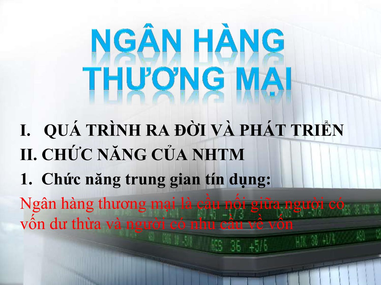 Bài giảng Tài chính tiền tệ - Chương 2, Phần 2: Ngân hàng Thương mại trang 1