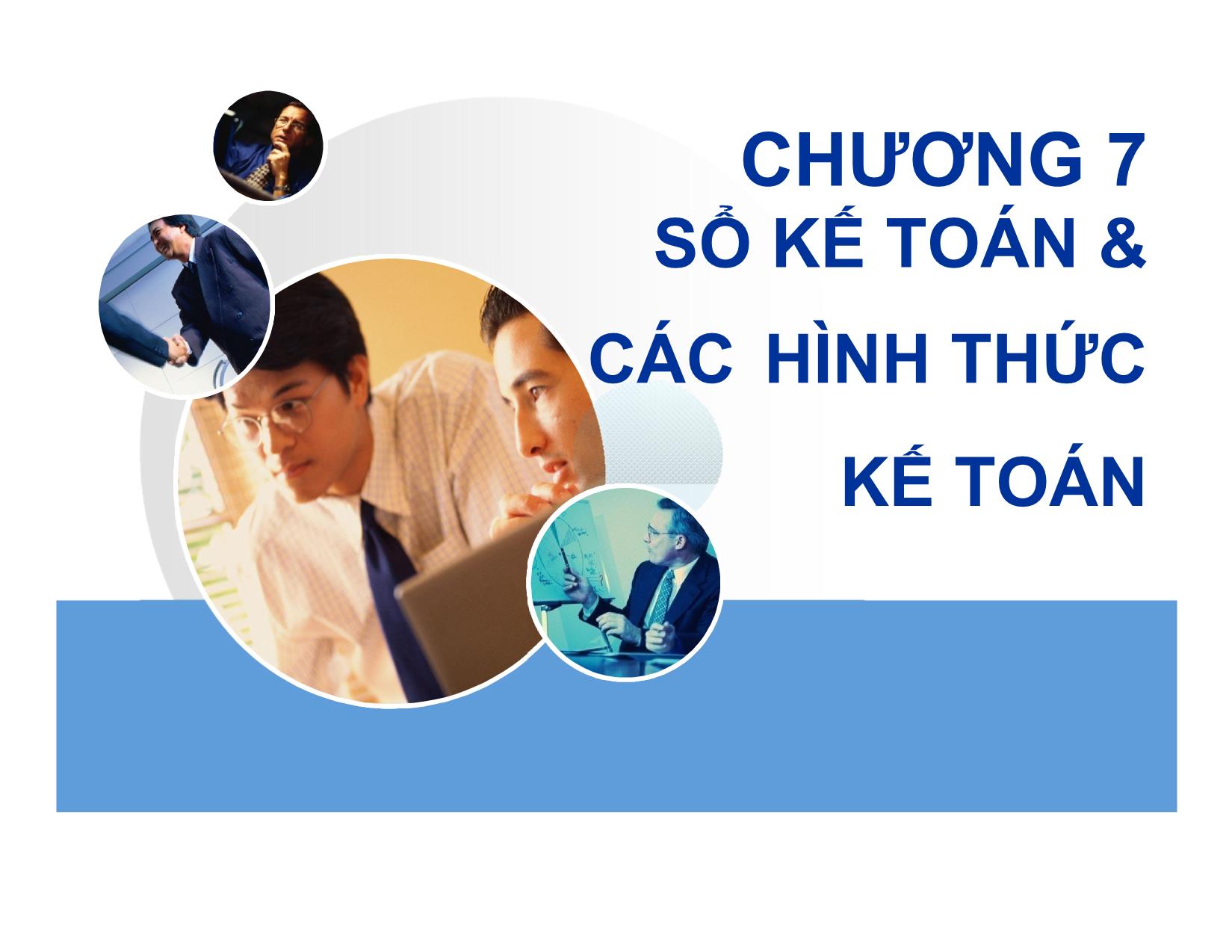 Bài giảng Nguyên lý kế toán - Chương 7: Sổ kế toán & các hình thức kế toán trang 1