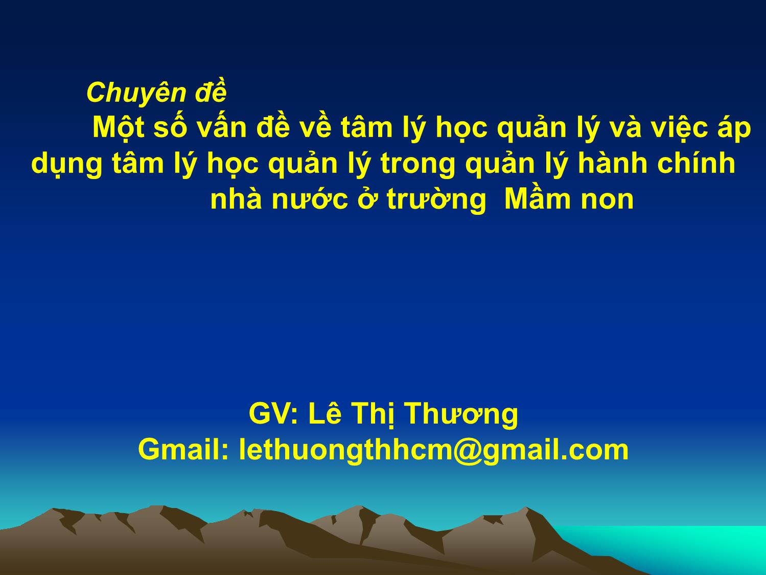 Chuyên đề Một số vấn đề về tâm lý học quản lý và việc áp dụng tâm lý học quản lý trong quản lý hành chính nhà nước ở trường Mầm non trang 1