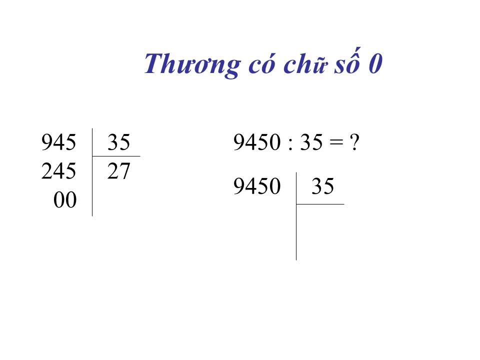 Bài giảng Toán Lớp 4 - Bài: Thương có chữ số 0 trang 5