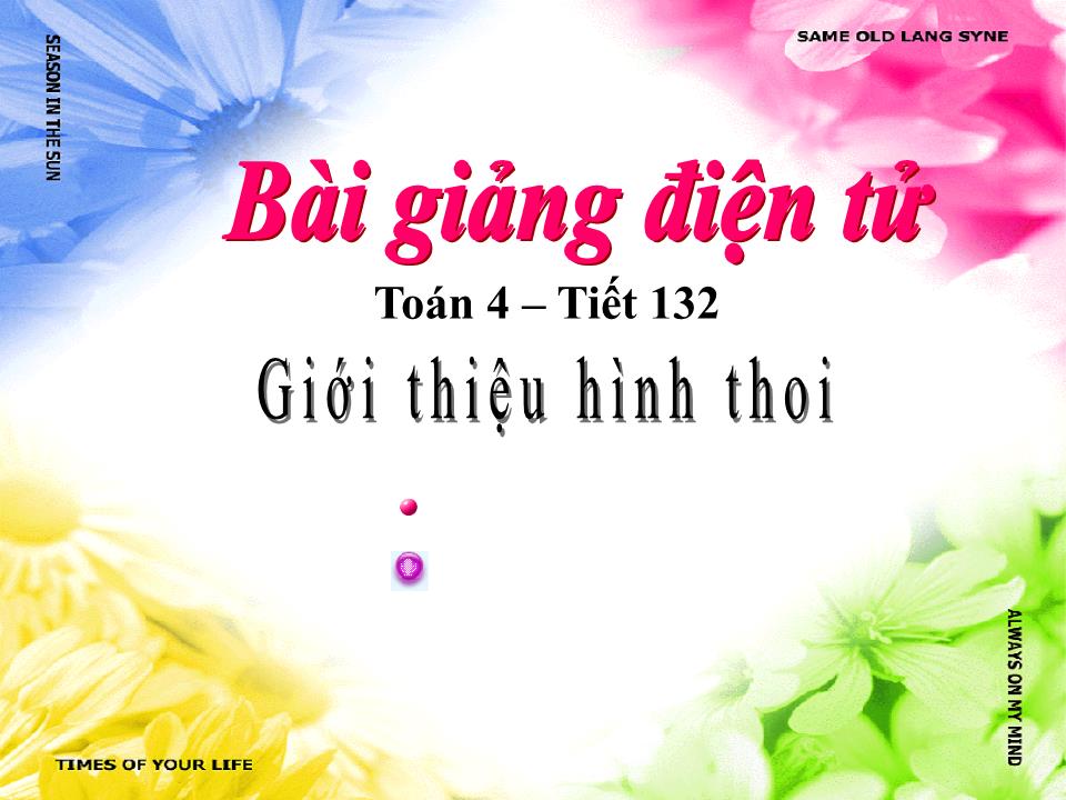 Bài giảng Toán Lớp 4 - Tiết 132: Giới thiệu hình thoi trang 1