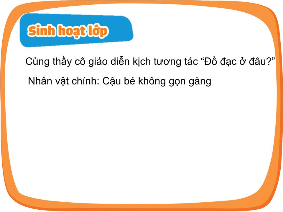 Bài giảng Hoạt động trải nghiệm Lớp 1 - Chủ đề 15: Đồ dùng của em là bạn em (Sách Cùng học để phát triển năng lực) trang 10