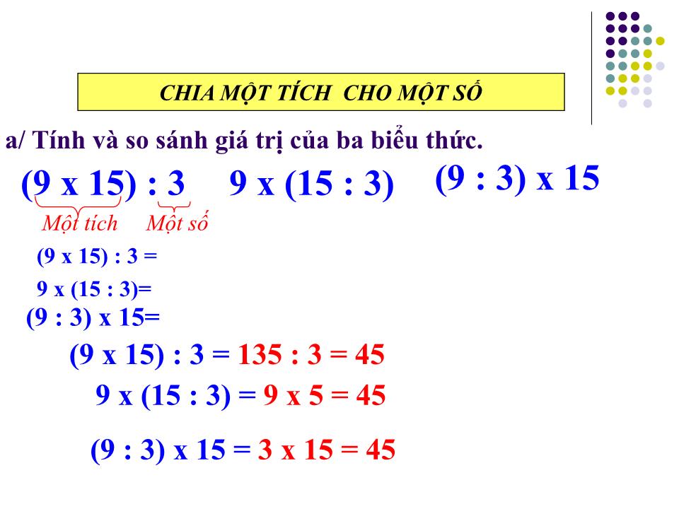 Bài giảng Toán Lớp 4 - Bài: Chia 1 tích cho 1 số trang 4