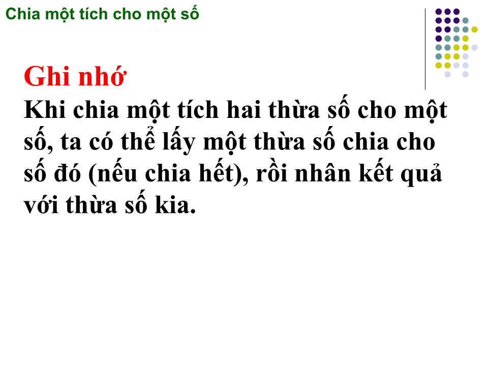 Bài giảng Toán Lớp 4 - Bài: Chia 1 tích cho 1 số trang 9