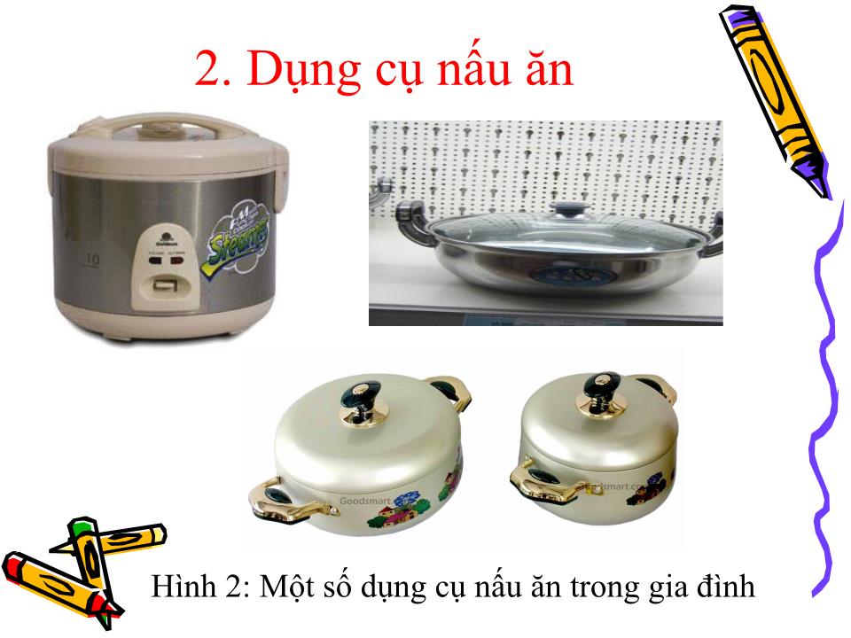 Bài giảng Kĩ thuật Lớp 5 - Bài: Một số dụng cụ nấu ăn và ăn uống trong gia đình trang 6