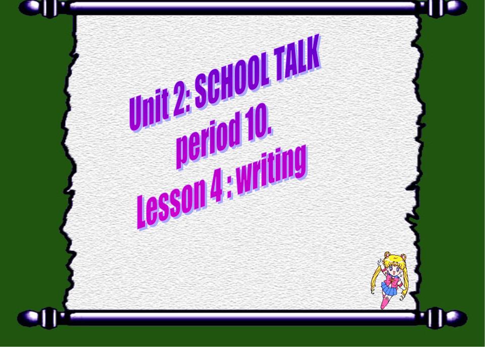 Bài giảng Tiếng Anh Lớp 10 - Unit 2: School talk - Lesson 4: Writing trang 3