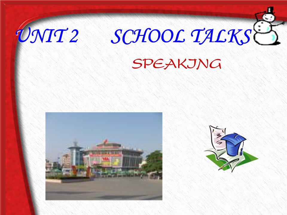 Bài giảng Tiếng Anh Lớp 10 - Unit 2: School talk - Lesson 2: Speaking trang 2