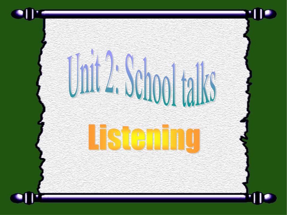 Bài giảng Tiếng Anh Lớp 10 - Unit 2: School talk - Lesson: Listening - Trường THPT Chu Văn An trang 2