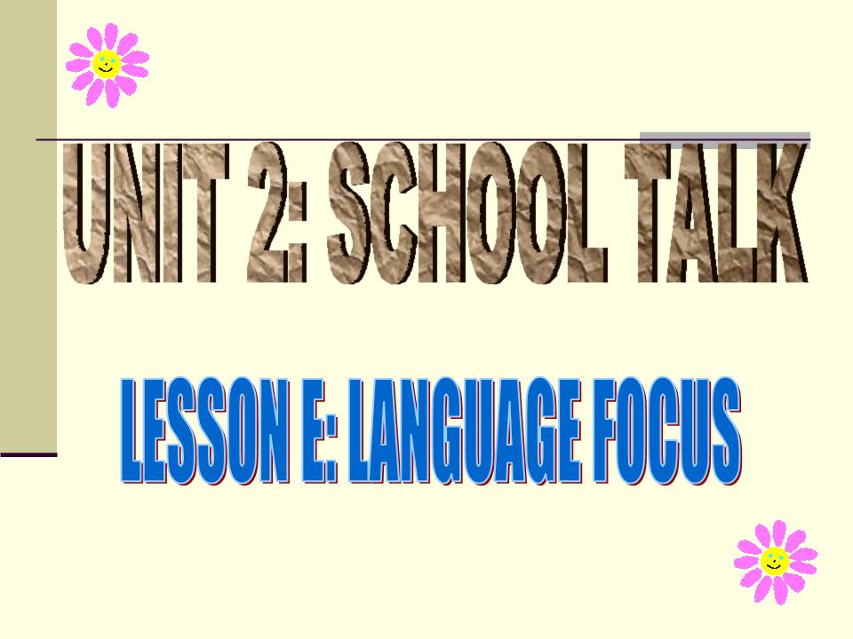 Bài giảng Tiếng Anh Lớp 10 - Unit 2: School talk - Lesson E: Langugage focus trang 2