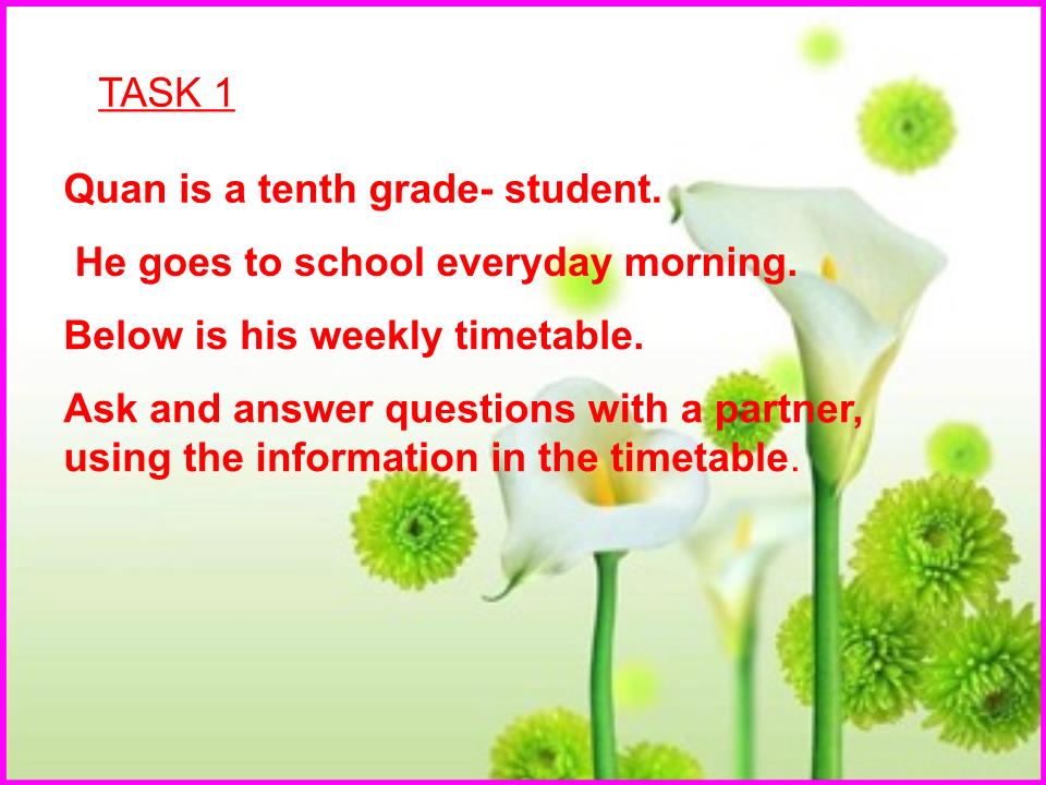 Bài giảng Tiếng Anh Lớp 10 - Unit 1: A day in a life of - Lesson B: Speaking trang 9