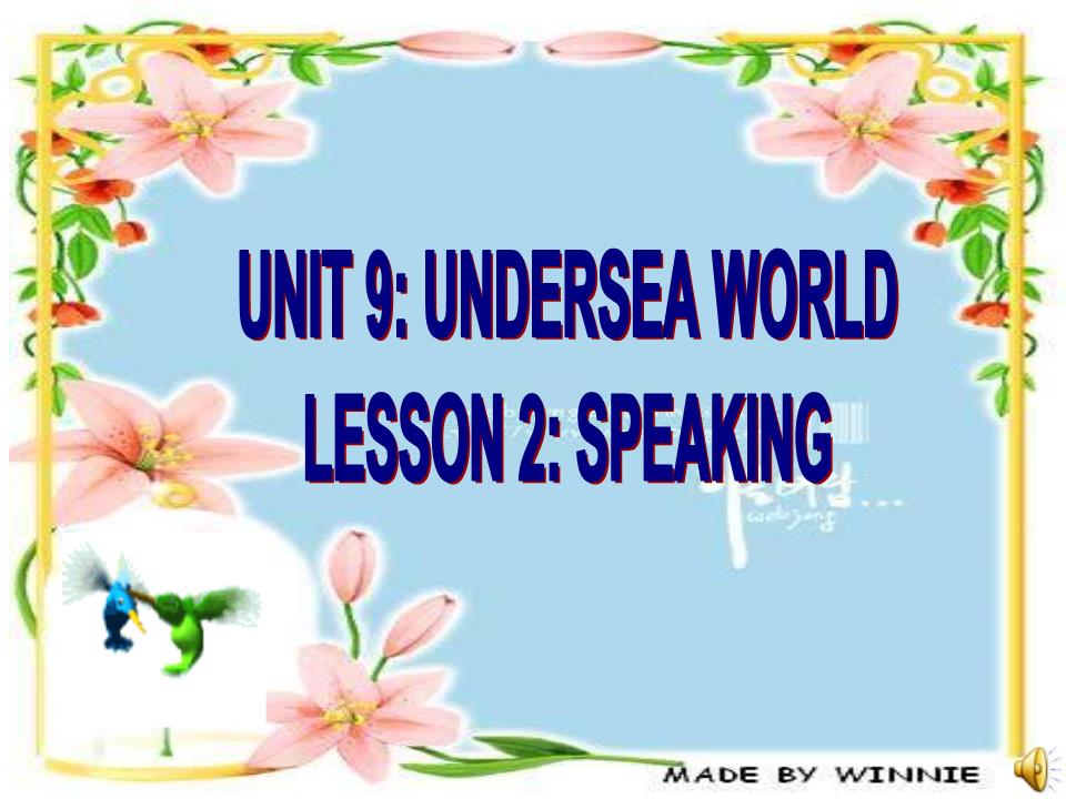 Bài giảng Tiếng Anh Lớp 10 - Unit 9: Undersea world - Lesson 2: Speaking trang 4