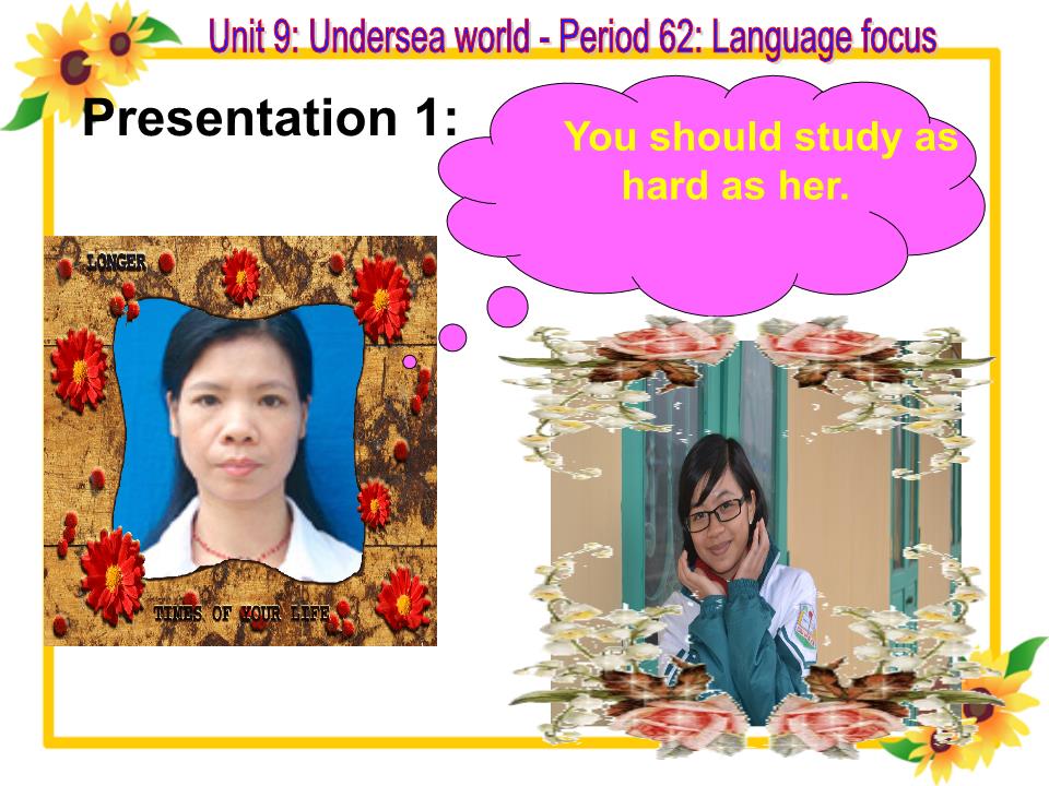 Bài giảng Tiếng Anh Lớp 10 - Unit 9: Undersea world - Period 62: Language focus - Ngo Thi Hau trang 7