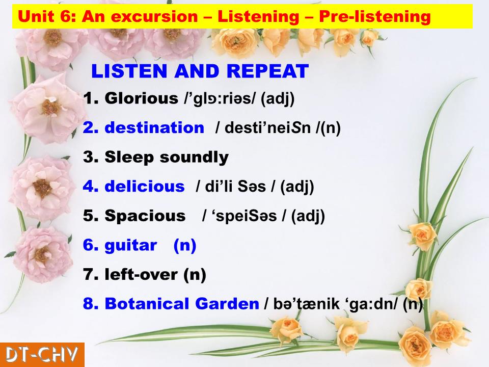 Bài giảng Tiếng Anh Lớp 10 - Unit 6: An excursion - Part C: Listening trang 4