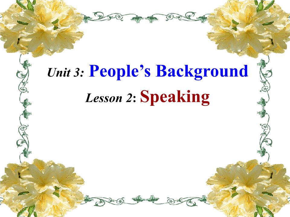 Bài giảng Tiếng Anh Lớp 10 - Unit 3: People’s background - Lesson 2: Speaking trang 9