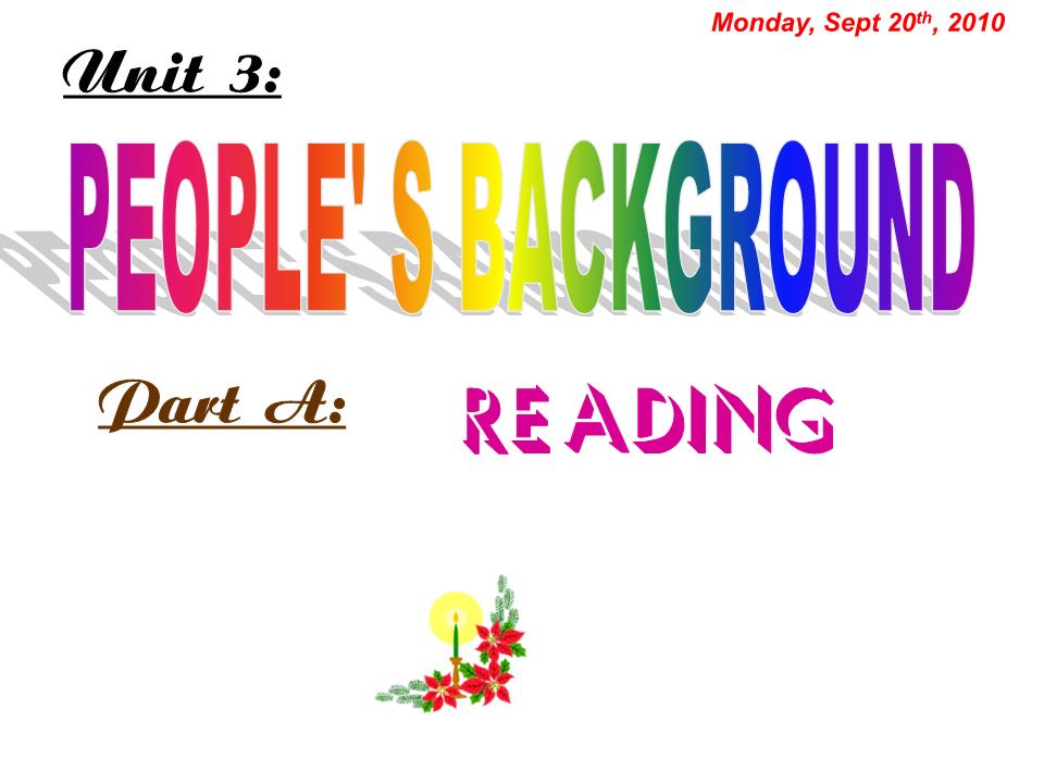 Bài giảng Tiếng Anh Lớp 10 - Unit 3: People’s background - Part A: Reading - Phạm Thị Thu Thủy trang 8