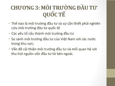 Bài giảng Đầu tư quốc tế - Chương 3: Môi trường đầu tư quốc  tế - Phạm Thành Hiền Thục