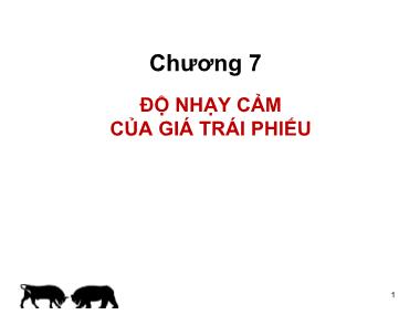 Bài giảng Đầu tư tài chính - Chương 7: Độ nhạy cảm của giá trái phiếu - Trần Thị Thái Hà