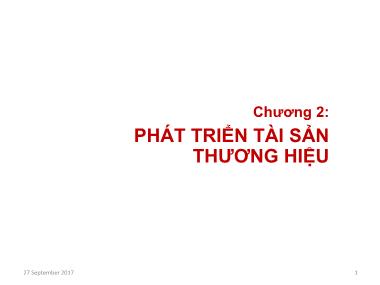 Bài giảng Định giá và chuyển nhượng thương hiệu - Chương 3: Phát triển tài sản thương hiệu