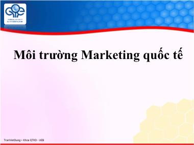 Bài giảng Marketing quốc tế - Chương 2: Môi trường marketing quốc tế - Trần Việt Dũng