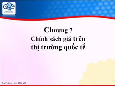 Bài giảng Marketing quốc tế - Chương 7: Chính sách giá trên thị trường quốc tế - Trần Việt Dũng