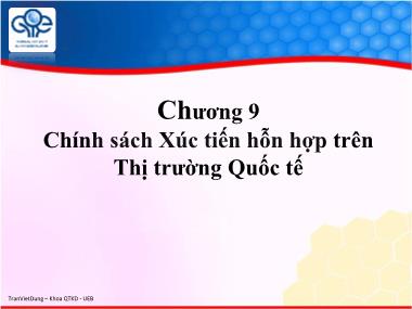 Bài giảng Marketing quốc tế - Chương 9: Chính sách xúc tiến hỗn hợp trên thị trường quốc tế - Trần Việt Dũng