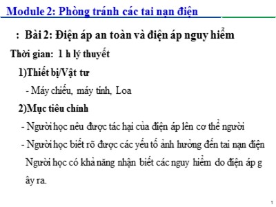 Bài giảng Module 2: Phòng tránh các tai nạn điện - Bài 2: Điện áp an toàn và điện áp nguy hiểm