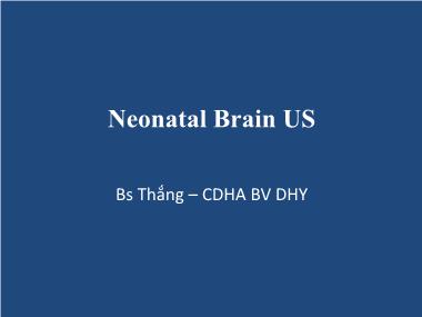 Bài giảng Neonatal Brain US