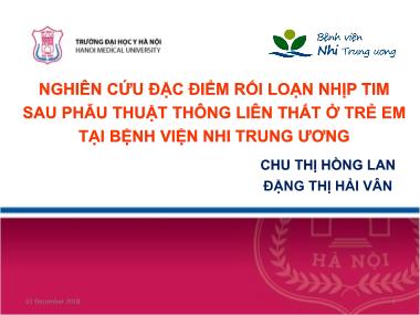 Bài giảng Nghiên cứu đặc điểm rối loạn nhịp tim sau phẫu thuật thông liên thất ở trẻ em tại bệnh viện Nhi trung ương