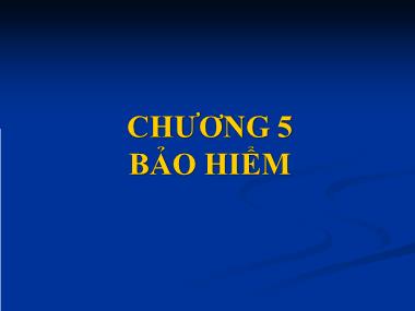 Bài giảng Nhập môn tài chính tiền tệ - Chương 5: Bảo hiểm