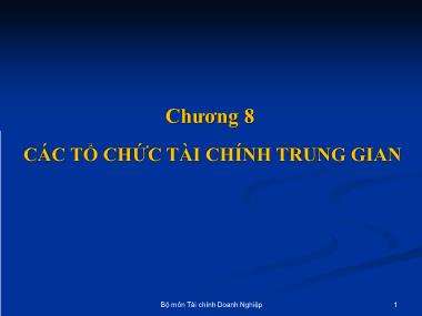 Bài giảng Nhập môn tài chính tiền tệ - Chương 8: Các tổ chức tài chính trung gian