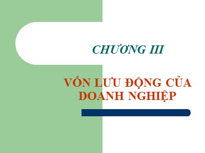 Bài giảng Quản trị tài chính - Chương 3: Vốn lưu động của doanh nghiệp - Nguyễn Thị Doan