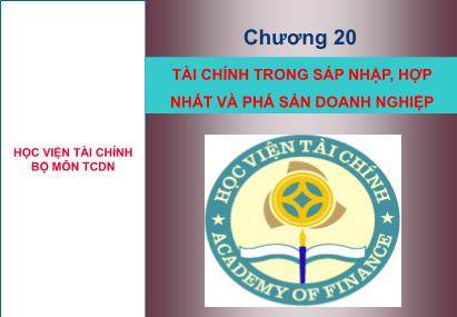 Bài giảng Tài chính doanh nghiệp - Chương 20: Tài chính trong sáp nhập, hợp nhất và phá sản doanh nghiệp