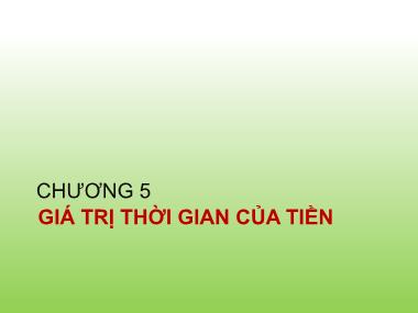 Bài giảng Tài chính doanh nghiệp - Chương 5: Giá trị thời gian của tiền - Trần Thị Thái Hà