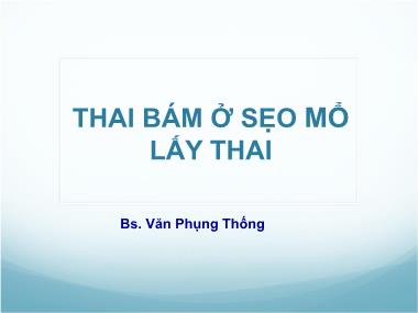 Bài giảng Thai bám ở sẹo mổ lấy thai