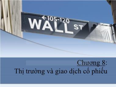 Bài giảng Thị trường tài chính và định chế tài chính - Chương 8: Thị trường và giao dịch cổ phiếu