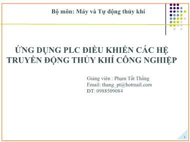 Bài giảng Ứng dụng PLC điều khiển các hệ truyền động thủy khí công nghiệp - Chương 1: Tổng quan về PLC - Phạm Tất Thắng