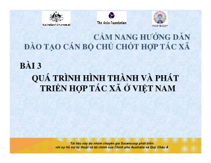 Tài liệu Cẩm nang hướng dẫn đào tạo cán bộ chủ chốt hợp tác xã - Bài 3: Quá trình hình thành và phát triển hợp tác xã ở Việt Nam