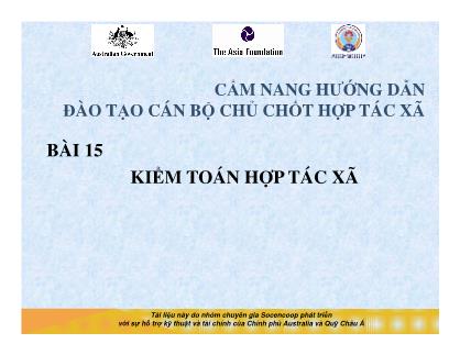 Tài liệu Cẩm nang hướng dẫn đào tạo cán bộ chủ chốt hợp tác xã - Bài 15: Kiểm toán hợp tác xã