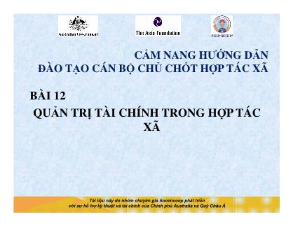 Tài liệu Cẩm nang hướng dẫn đào tạo cán bộ chủ chốt hợp tác xã - Bài 12: Quản trị tài chính trong hợp tác xã