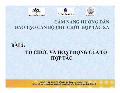 Tài liệu Cẩm nang hướng dẫn đào tạo cán bộ chủ chốt hợp tác xã - Bài 2: Tổ chức và hoạt động của tổ hợp tác