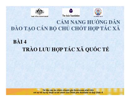 Tài liệu Cẩm nang hướng dẫn đào tạo cán bộ chủ chốt hợp tác xã - Bài 4: Trào lưu hợp tác xã quốc tế