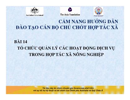 Tài liệu Cẩm nang hướng dẫn đào tạo cán bộ chủ chốt hợp tác xã - Bài 14: Tổ chức quản lý các hoạt động dịch vụ trong hợp tác xã nông nghiệp